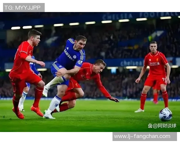 英超焦点对决利物浦迎战切尔西争夺关键三分